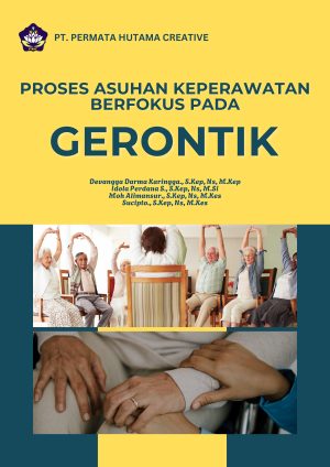 PROSES ASUHAN KEPERAWATAN BERFOKUS PADA GERONTIK